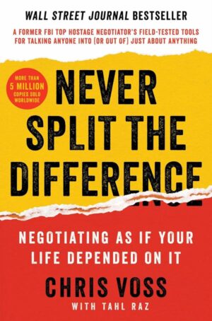 Never Split the Difference – Chris Voss