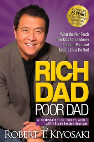 Rich Dad Poor Dad – Robert T. Kiyosaki