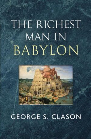The Richest Man in Babylon – George S. Clason